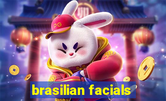 brasilian facials